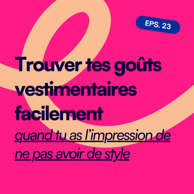 EP23. Trouver tes goûts vestimentaires facilement quand tu as l’impression de ne pas avoir de style cover