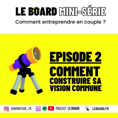 Comment construire sa vision commune? 💞 Entreprendre en couple - Mini série - E2 cover
