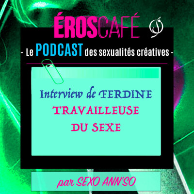 Interview de FERDINE, TRAVAILLEUSE du SEXE - par Sexo Ann'So (7) cover