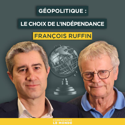 Géopolitique : le choix de l’indépendance. Avec François Ruffin | Entretiens géopo cover