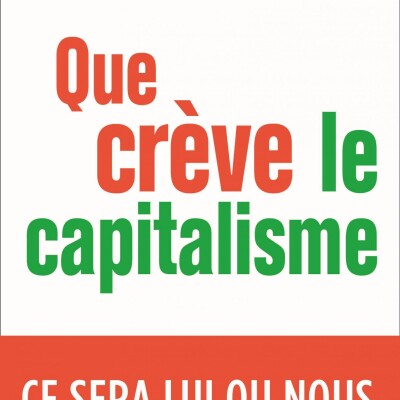 Que crève le capitalisme cover