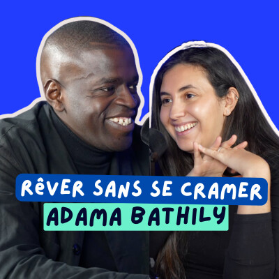 Rugby, boxe, cinéma et stabilité : Comment réaliser ses rêves sans tout cramer ? Avec Adama Bathily, acteur cover