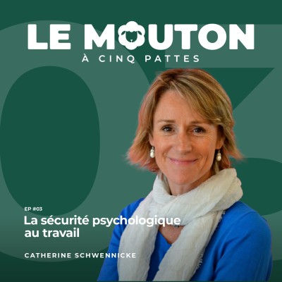 #EP3 - La sécurité psychologique au travail — avec Catherine Schwennicke cover