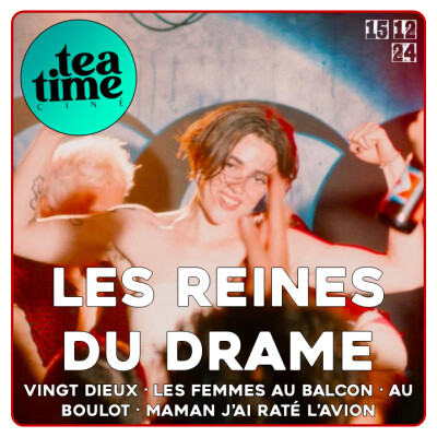 15.12.24 | AU BOULOT, LES FEMMES AU BALCON, VINGT DIEUX, LES REINES DU DRAME, MAMAN J'AI RATE L'AVION cover