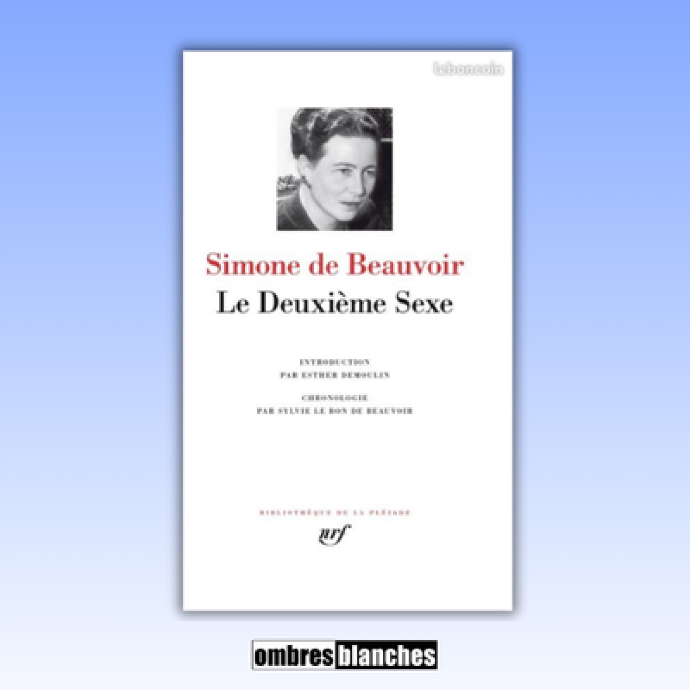 Esther Demoulin → Simone de Beauvoir dans la Bibliothèque de la Pléiade