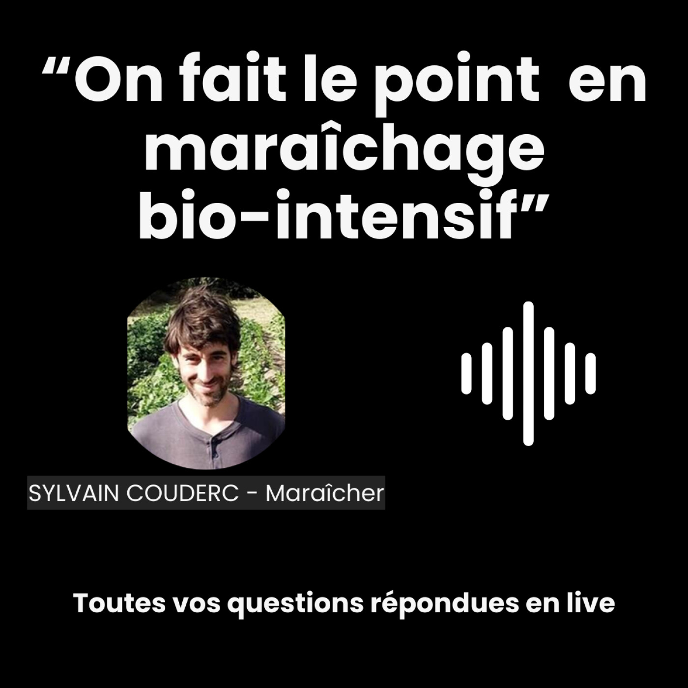 Maraîchage sur Petite Surface : LE PODCAST Épisode 1