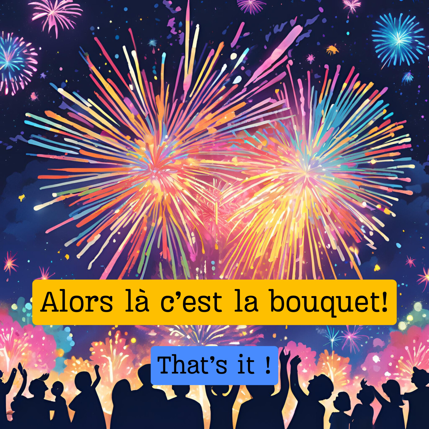 Expression française : Trop c'est trop ! "Alors là c'est le bouquet"