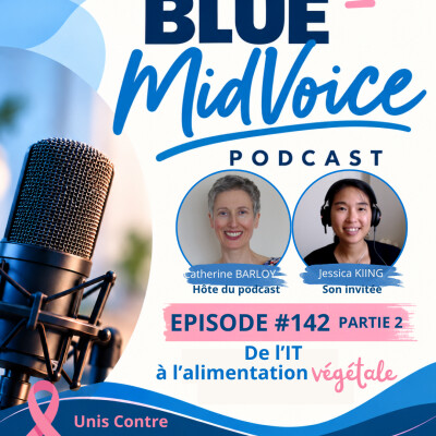 BLUE MIDVOICE EPISODE 142 – PARTIE 2 : JESSICA KING – DE L’IT A L’ALIMENTATION VEGETALE cover