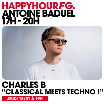 HAPPY HOUR FG AVEC ANTOINE BADUEL. L'INTERVIEW : CHARLES B cover