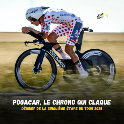 Pogacar, le chrono qui claque : débrief de la 5e étape du Tour de France 2025 cover