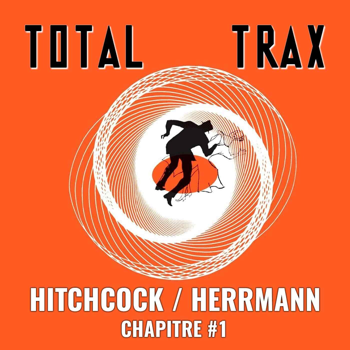 Alfred Hitchcock / Bernard Herrmann – Chapitre #1