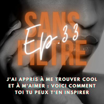 [33] J'ai appris à me trouver cool et à m'aimer : voici comment toi tu peux t'en inspirer cover