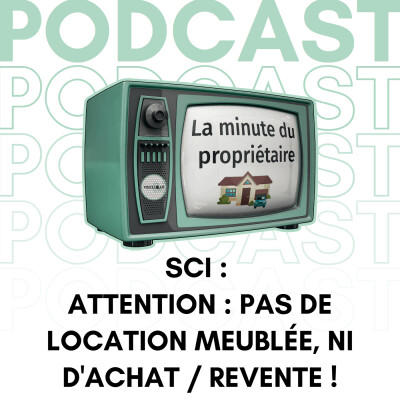 SCI : Attention : pas de location meublée, ni d'achat / revente ! - La minute du propriétaire cover