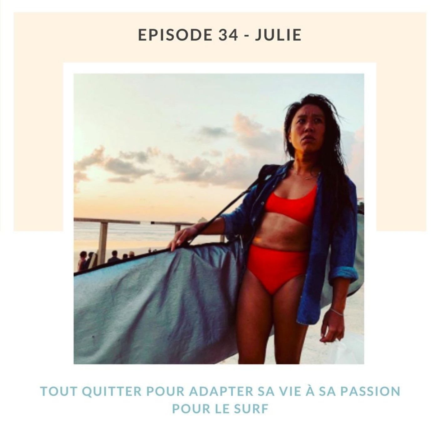 Julie | Tout quitter pour adapter sa vie à sa passion pour le surf