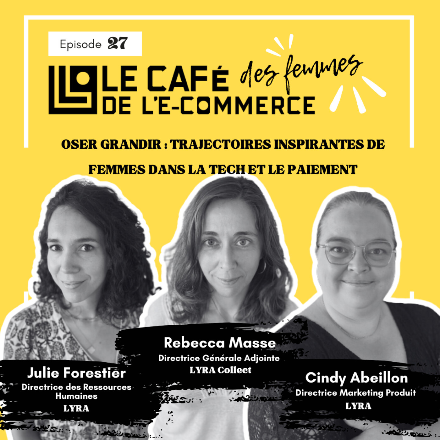 Le Café des Femmes de l'E-Commerce #027 : Oser grandir, trajectoires inspirantes de femmes dans la Tech et le paiement (2/2) episode artwork