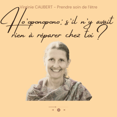 Ho’oponopono : et si le changement commençait par une autre relation à toi-même ? | #124 cover