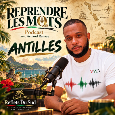 Reprendre les mots, épisode 11 : « Antilles » cover