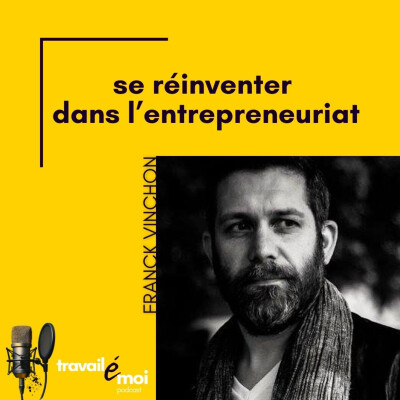 Comment se réinventer dans l'entrepreneuriat : le parcours de Franck Vinchon cover