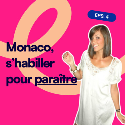 EP4. Monaco : s’habiller pour le paraître cover