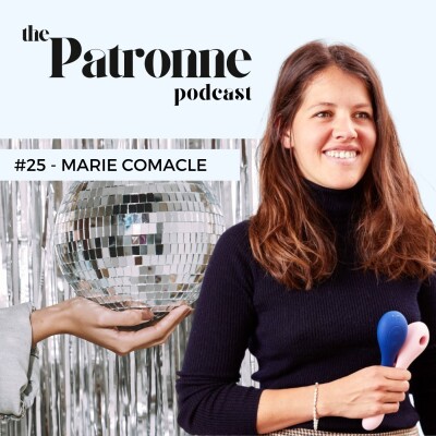 #25 Marie Comacle : Libérer la puissance des femmes et s'en (re)jouir - entreprenariat - tabou - sexualité cover