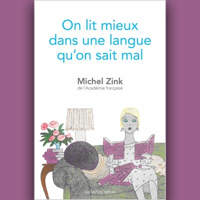 Michel Zink - On lit mieux dans une langue qu'on sait mal cover