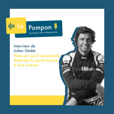 Ep.48- Julien Gedet (pilote et coach automobile) - Atteindre la performance à tous niveaux cover