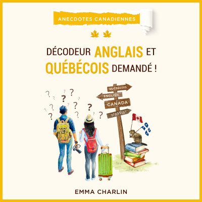 118. Anecdote canadienne - Le jour où j’ai découvert que je ne parlais pas québécois... cover