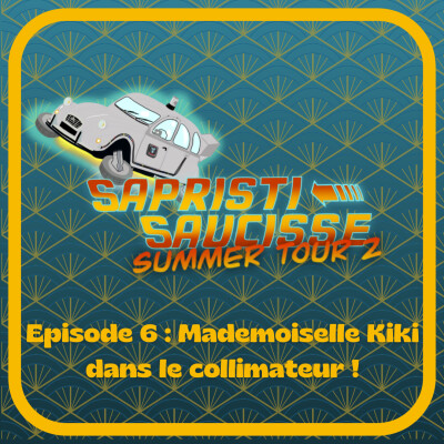 SSST2 Ep6 : Mademoiselle Kiki dans le collimateur ! cover
