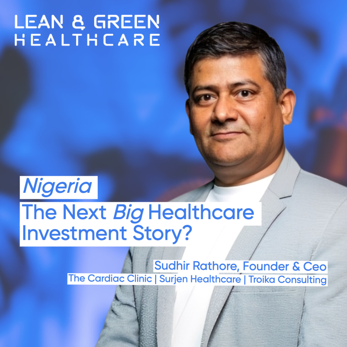 #2 Sudhir Rathore - Nigeria, the next big Healthcare investment opportunity? episode artwork
