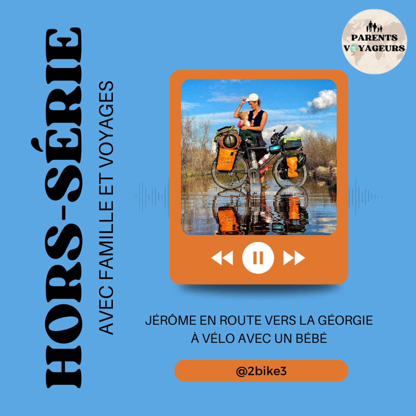 [HORS-SERIE]  Jérôme - 9 000 km à vélo avec un bébé entre la France et la Géorgie episode artwork