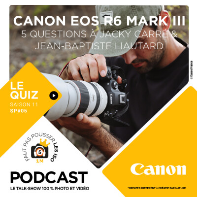 LE QUIZ - SPE 1105 - CANON EOS R6 MARK III, L'HYBRIDE PLEIN FORMAT « CREATED DIFFERENT* » cover
