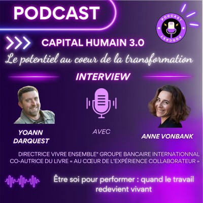 ITW d'Anne Vonbank - Être soi pour performer : quand le travail redevient vivant cover
