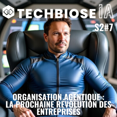 S2#7 La prochaine révolution de l'entreprise sera-t-elle agentique ? cover
