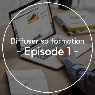 Diffuser sa formation - Episode 1 cover