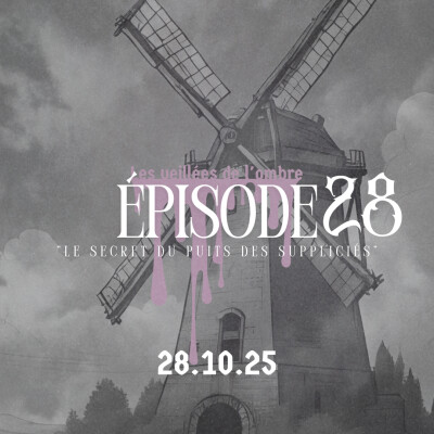 EPISODE 28 : Les Veillées de l'ombre "Le secret du puits des suppliciés" cover
