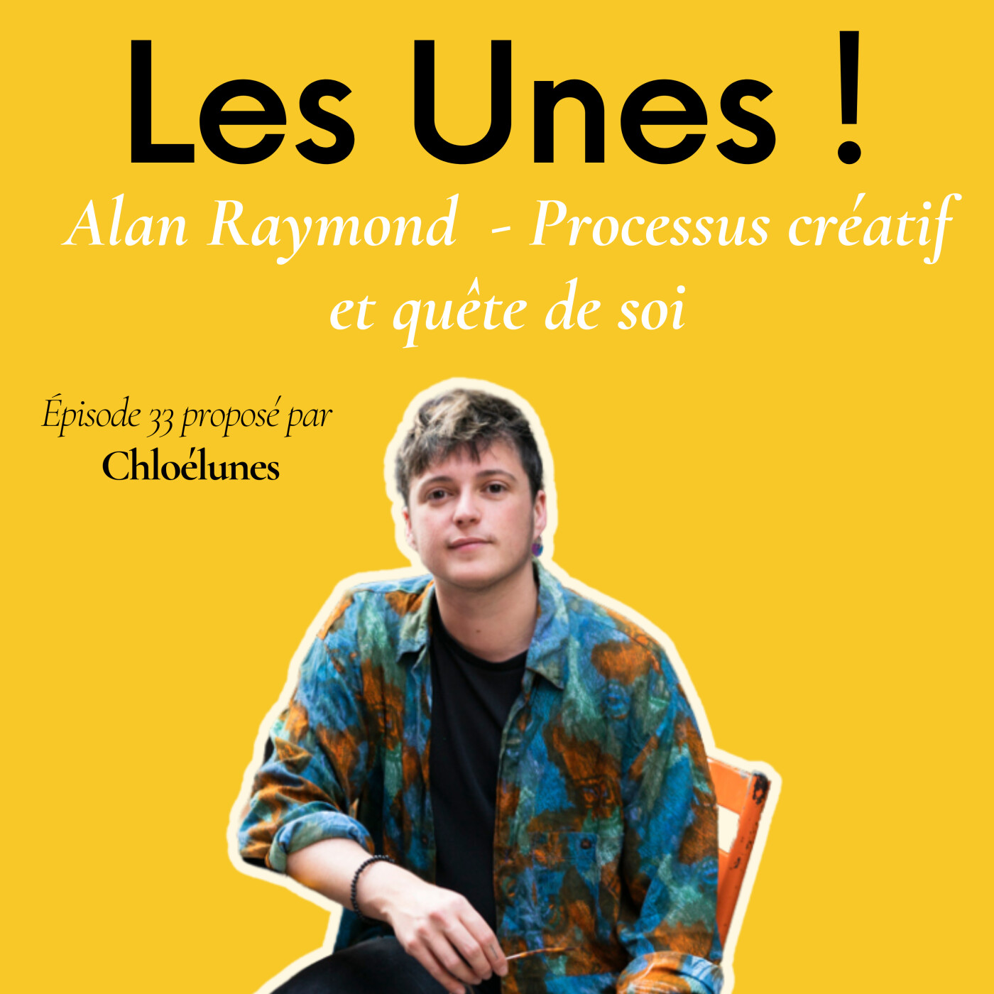 %2333 Alan Raymond – Processus créatif et quête de soi