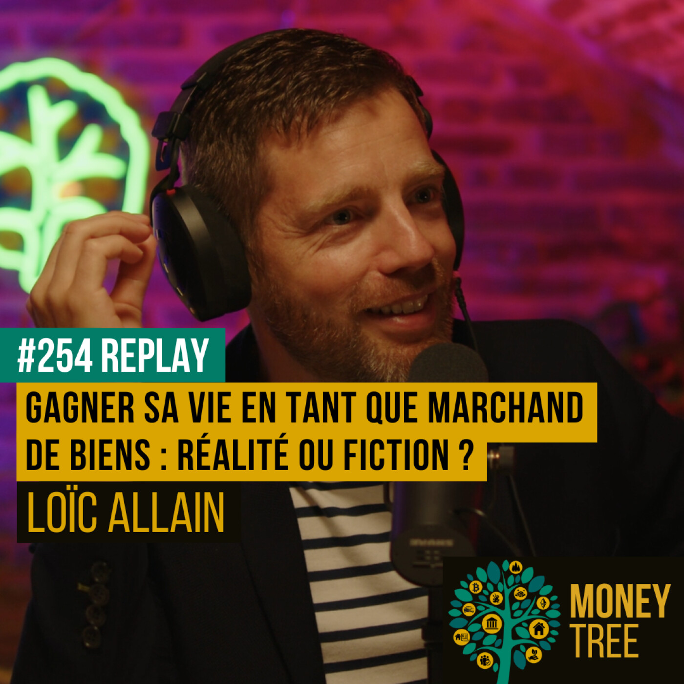 #254 - Gagner sa vie en tant que marchand de biens : Réalité ou fiction ? (Loïc ALLAIN) [REPLAY]