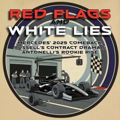 Red Flags & White Lies: Mercedes’ 2025 Comeback, Russell’s Contract Drama, Antonelli’s Rookie Rise, and the 2026 Regulation Gamble cover
