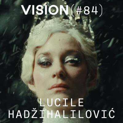 VISION #84 — LUCILE HADŽIHALILOVIĆ | Le secret le mieux gardé du cinéma français cover