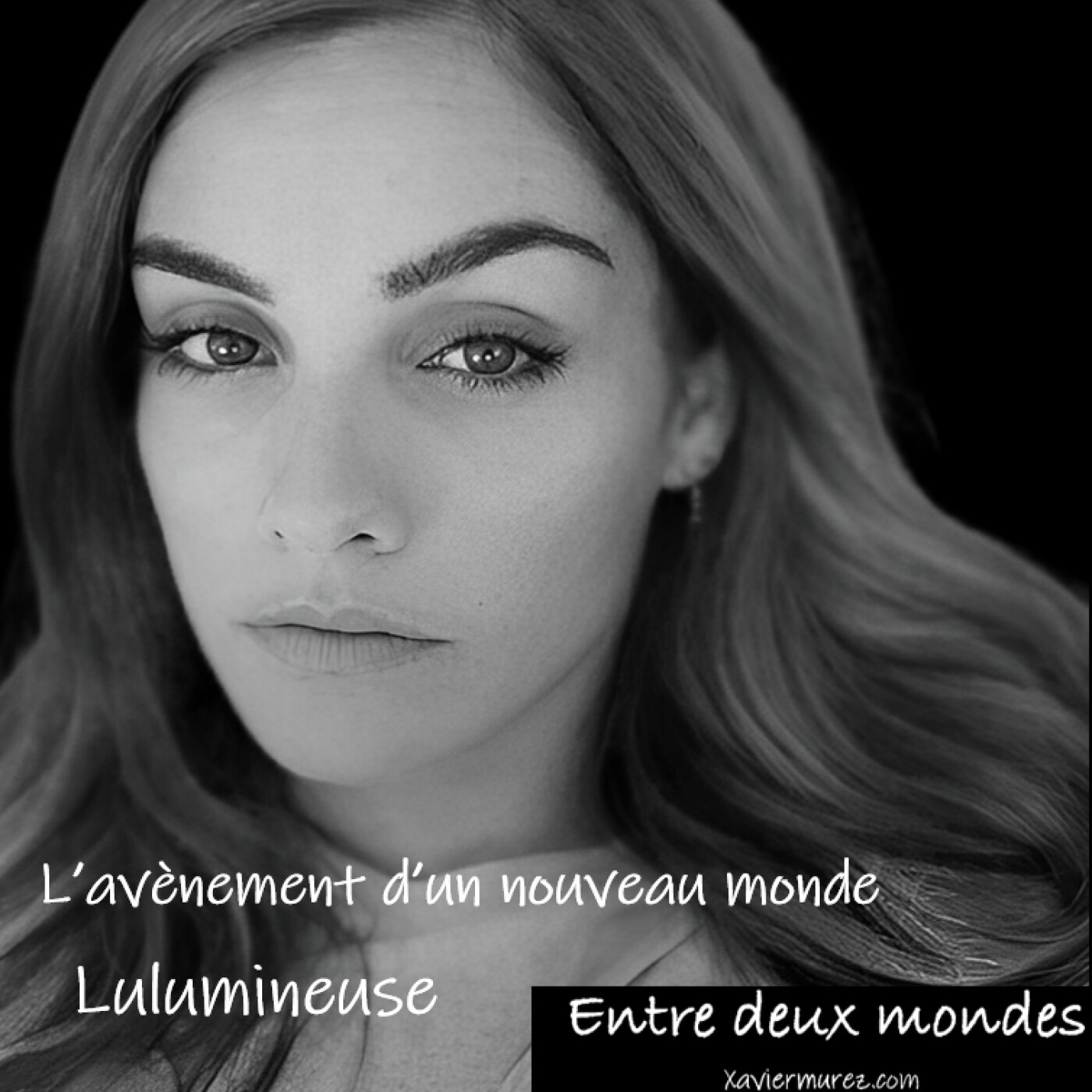 Entre deux Mondes - Interview - L'avènement d'un autre monde, Lulumineuse