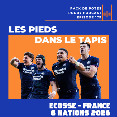 Ep. 179: Les Pieds dans le Tapis - Bilan Ecosse /  France - 6 Nations 2026 cover