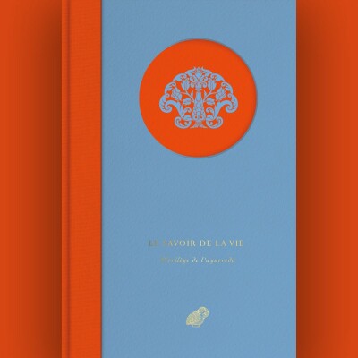 La Savoir de la Vie. Florilège de L'ayurveda cover