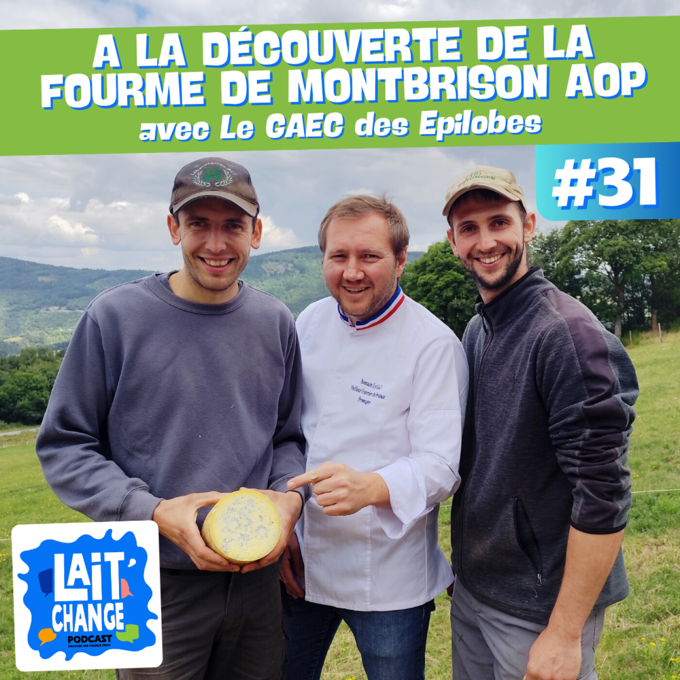 Lait'Change #31 - A la découverte de la Fourme de Montbrison AOP fermière dans la Loire - avec Le GAEC des Epilobes