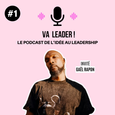 Va Leader ! le Podcast feat Gaël Rapon cover