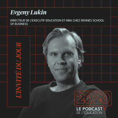 #55 - Dirigeants : performants… mais à quel prix ? Evgeny Lukin, Directeur de l’Executive Education et des MBA à Rennes School of Business cover