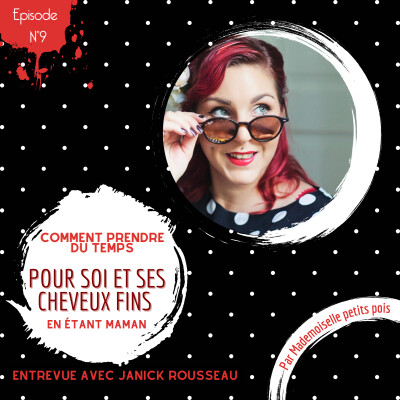 009. Comment prendre du temps pour soi et ses cheveux en tant que maman : Entrevue avec Janick Rousseau cover
