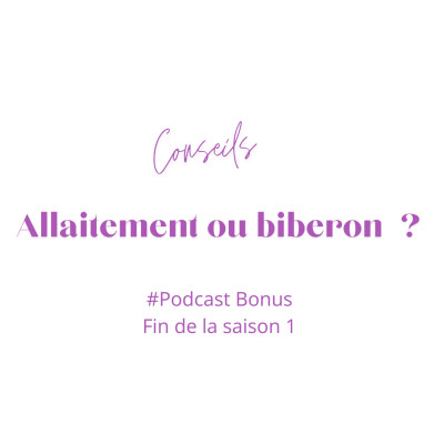 Podcast#Bonus- Allaitement ou Biberon ?- Thème MAMAN cover