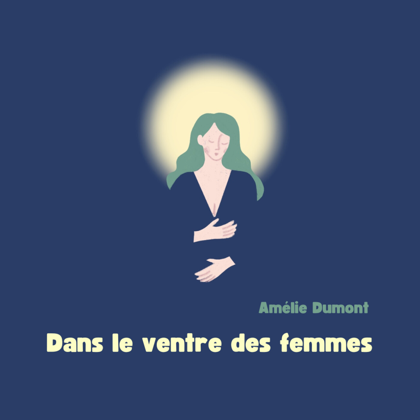 Dans le ventre des femmes - Le chemin de la douleur à la douceur