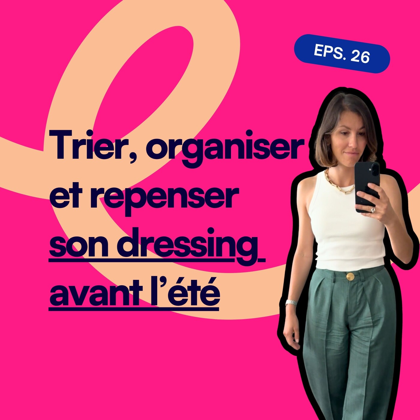 EP26. Trier, organiser et repenser son dressing avant l’été episode artwork