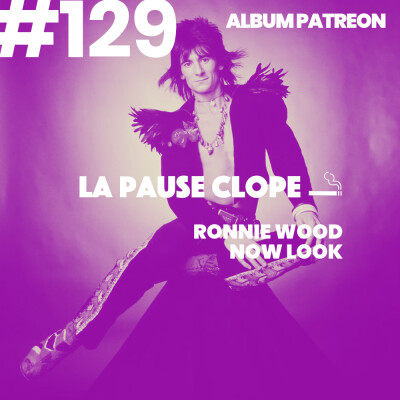 #LPC129 - Now Look - Ronnie Wood (album PATREON) cover